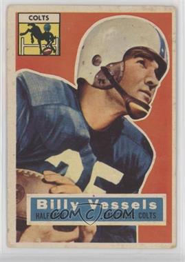 1956 Topps - [Base] #120 - Billy Vessels [Good to VG‑EX]