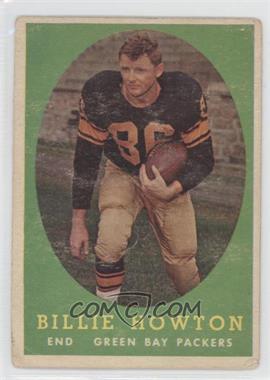 1958 Topps - [Base] #6 - Billie Howton [Poor to Fair]