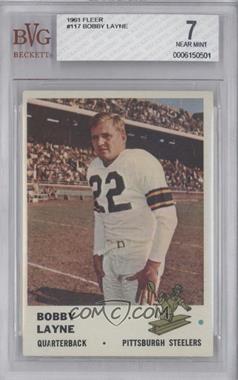 1961 Fleer - [Base] #117 - Bobby Layne [BVG 7 NEAR MINT]