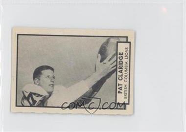 1962 Topps CFL - [Base] #6 - Pat Claridge