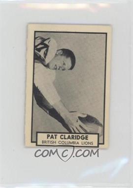 1962 Topps CFL - [Base] #6 - Pat Claridge