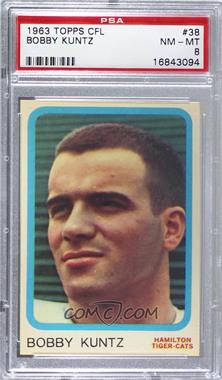 1963 Topps CFL - [Base] #38 - Bob Kuntz [PSA 8 NM‑MT]