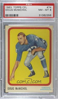 1963 Topps CFL - [Base] #74 - Doug McNichol [PSA 8 NM‑MT]