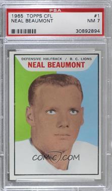 1965 Topps CFL - [Base] #1 - Neal Beaumont [PSA 7 NM]