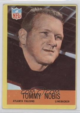 1967 Philadelphia - [Base] #7 - Tommy Nobis [Good to VG‑EX]