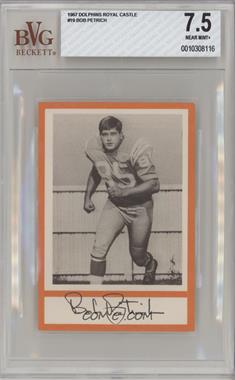 1967 Royal Castle Miami Dolphins - [Base] #_BOPE - Bob Petrich [BVG 7.5 NEAR MINT+]