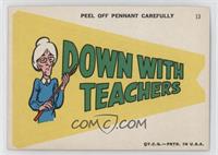 Down With Teachers
