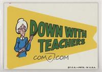 Down with Teachers