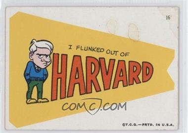 1967 Topps - Krazy Pennants #16 - I flunked out of Harvard [Good to VG‑EX]