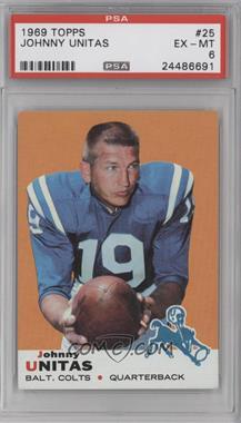 1969 Topps - [Base] #25 - Johnny Unitas [PSA 6 EX‑MT]