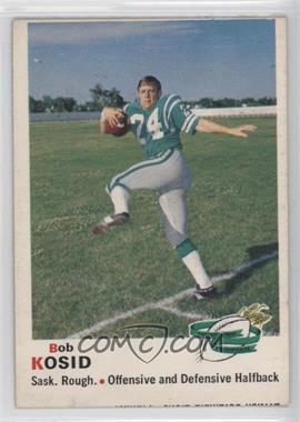 1970 O-Pee-Chee CFL - [Base] #77 - Bob Kosid