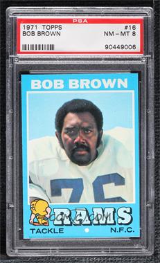 1971 Topps - [Base] #16 - Bob Brown [PSA 8 NM‑MT]