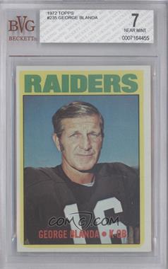 1972 Topps - [Base] #235 - George Blanda [BVG 7 NEAR MINT]