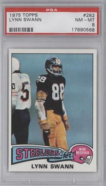 1975 Topps - [Base] #282 - Lynn Swann [PSA 8 NM‑MT]