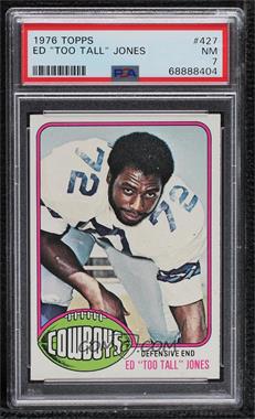 1976 Topps - [Base] #427 - Ed "Too Tall" Jones [PSA 7 NM]