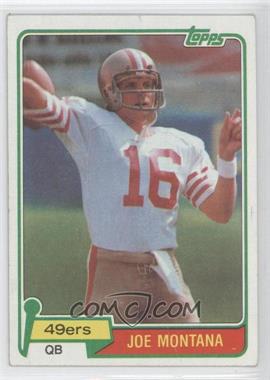 1981 Topps - [Base] #216 - Joe Montana [Noted]