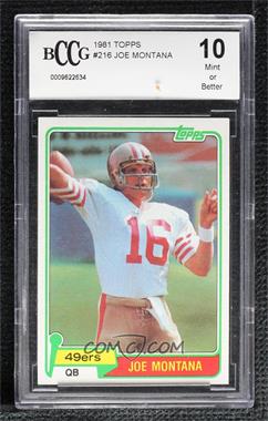 1981 Topps - [Base] #216 - Joe Montana [BCCG 10 Mint or Better]