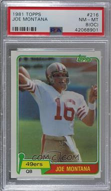 1981 Topps - [Base] #216 - Joe Montana [PSA 8 NM‑MT (OC)]