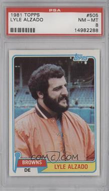 1981 Topps - [Base] #505 - Lyle Alzado [PSA 8 NM‑MT]