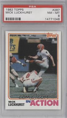 1982 Topps - [Base] #287 - Mick Luckhurst [PSA 8 NM‑MT]