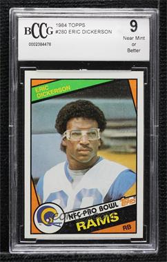 1984 Topps - [Base] #280 - Eric Dickerson [BCCG 9 Near Mint or Better]