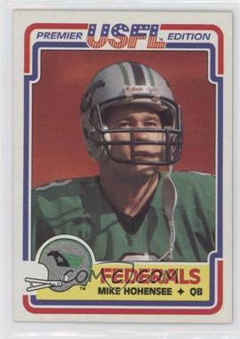 1984 Topps USFL - [Base] #127 - Mike Hohensee