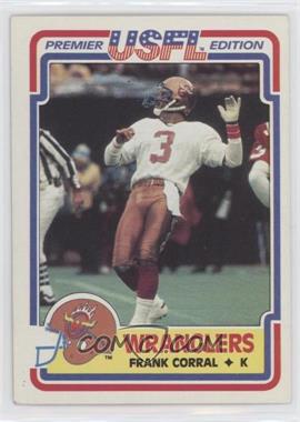 1984 Topps USFL - [Base] #2 - Frank Corral [Good to VG‑EX]