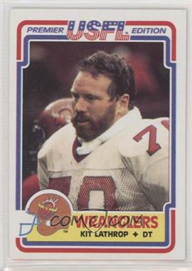 1984 Topps USFL - [Base] #5 - Kit Lathrop