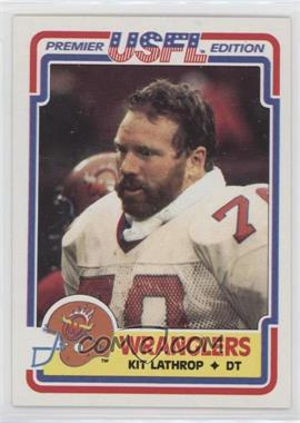 1984 Topps USFL - [Base] #5 - Kit Lathrop