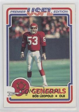 1984 Topps USFL - [Base] #72 - Bobby Leopold