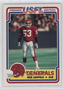 1984 Topps USFL - [Base] #72 - Bobby Leopold