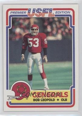 1984 Topps USFL - [Base] #72 - Bobby Leopold