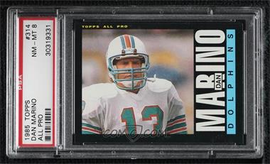 1985 Topps - [Base] #314 - Dan Marino [PSA 8 NM‑MT]