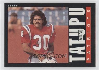 1985 Topps - [Base] #333 - Mosi Tatupu