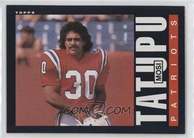 1985 Topps - [Base] #333 - Mosi Tatupu