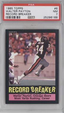 1985 Topps - [Base] #6 - Record Breaker - Walter Payton [PSA 7 NM]