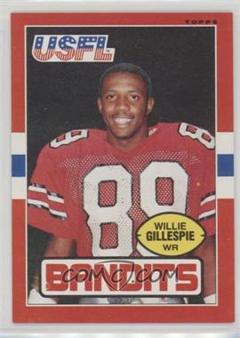 1985 Topps USFL - [Base] #127 - Willie Gillespie