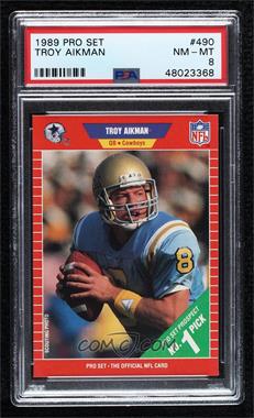 1989 Pro Set - [Base] #490 - Troy Aikman [PSA 8 NM‑MT]