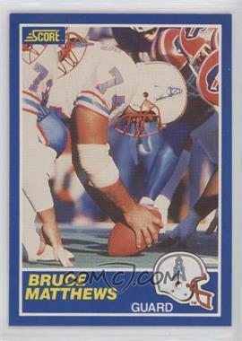 1989 Score - [Base] #109 - Bruce Matthews