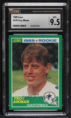 1989 Score - [Base] #270 - Troy Aikman [CSG 9.5 Mint Plus]