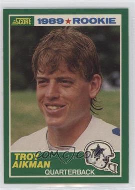 1989 Score - [Base] #270 - Troy Aikman