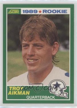 1989 Score - [Base] #270 - Troy Aikman