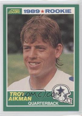 1989 Score - [Base] #270 - Troy Aikman