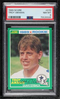 1989 Score - [Base] #270 - Troy Aikman [PSA 8 NM‑MT]