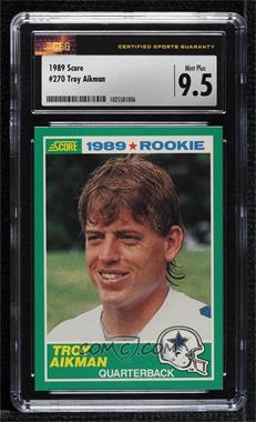 1989 Score - [Base] #270 - Troy Aikman [CSG 9.5 Mint Plus]