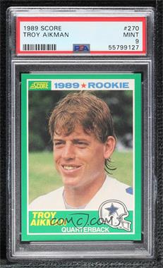 1989 Score - [Base] #270 - Troy Aikman [PSA 9 MINT]