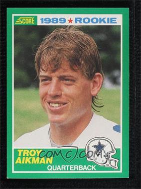 1989 Score - [Base] #270 - Troy Aikman