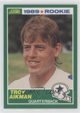 1989 Score - [Base] #270 - Troy Aikman