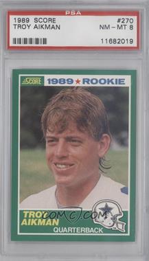 1989 Score - [Base] #270 - Troy Aikman [PSA 8 NM‑MT]