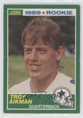 1989 Score - [Base] #270 - Troy Aikman [Poor to Fair]